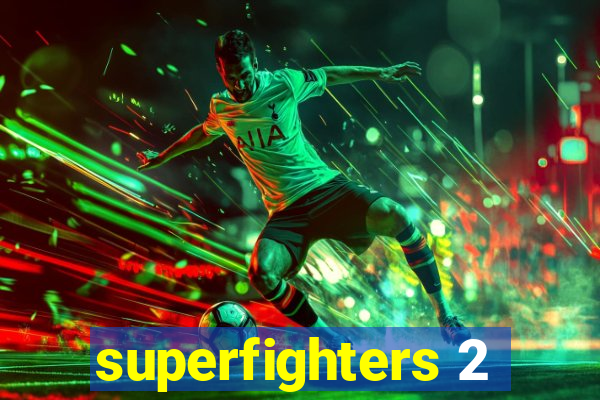 superfighters 2